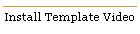 Install Template Video